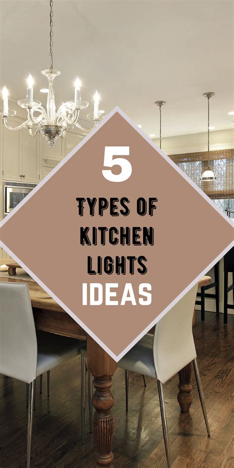 5 Types Of Kitchen Lights Ideas In 2024 Kitchen Lighting Kitchen Island Lighting Modern