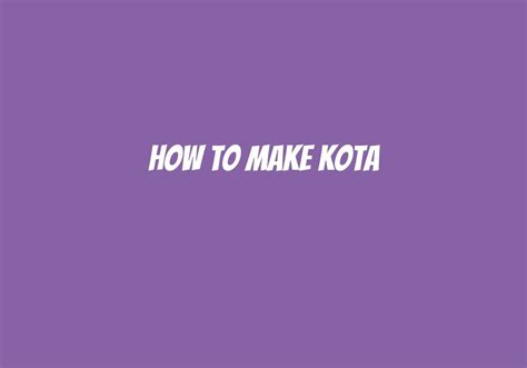 How To Make Kota? - Askly