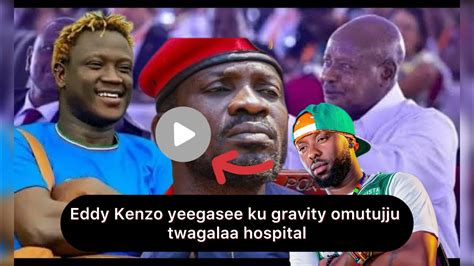 Eddy Kenzo Concurs With Gravity Omutujju S Actions Of Pursuing Bobi