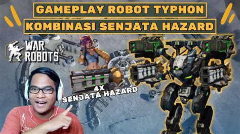 Not Bad Gameplay Robot Typhon Kombinasi Senjata Hazard War Robots