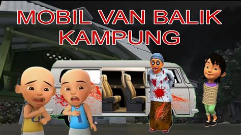 Upin Ipin Mobil Van Balik Kampung Susanti Di Cvl1k Opa Mobil Van