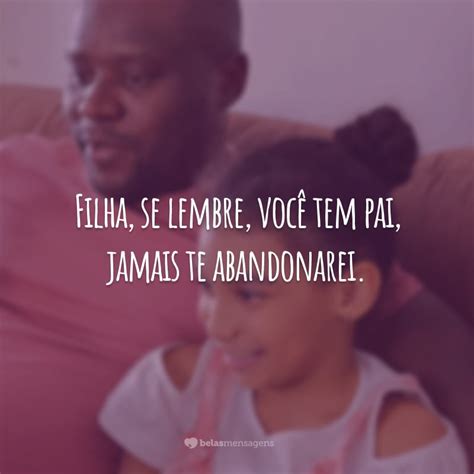 60 Frases De Amor Para Filha Que Dizem O Quanto Ela Mudou Sua Vida