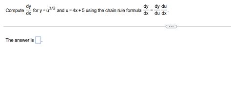 Solved Compute Dxdy For Y U3 2 And U 4x 5 Using The Chain