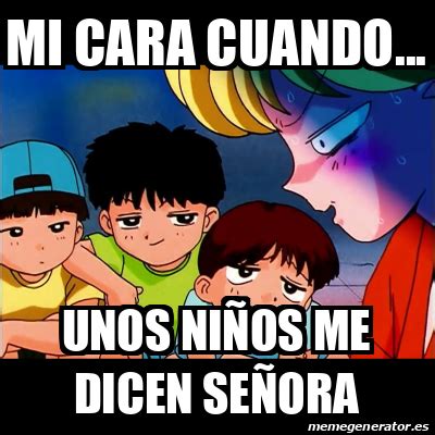 Meme Personalizado mi cara cuando unos niños me dicen señora