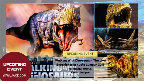 [Upcoming Event] Walking With Dinosaurs – The Live Experience In Kuala ...