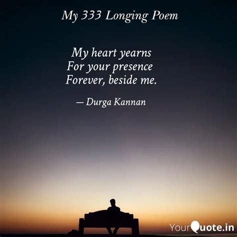 My Heart Yearns For Your Quotes Writings By Durga Kannan