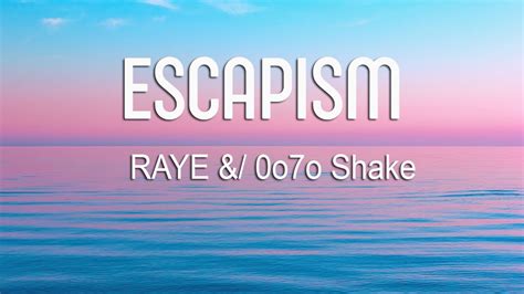 Escapism Raye Shake Lyrics Youtube