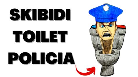 Cómo Dibujar Al👮skibidi Toilet Policia De Los Skibidi Toilet How To