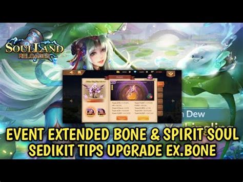 EVENT EX BONE SPIRIT SOUL SEDIKIT TIPS CARA UPGRADE EX BONE SSS