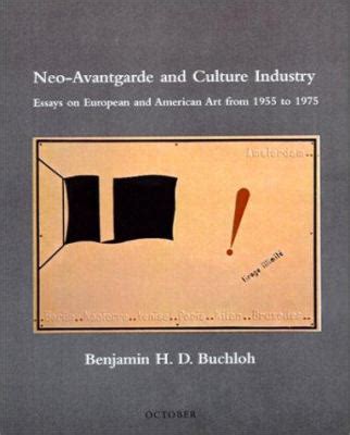 Neo Avantgarde And Culture Industry Essays On European And American