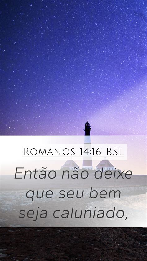 Romanos Bsl Mobile Phone Wallpaper Ent O N O Deixe Que Seu Bem Seja