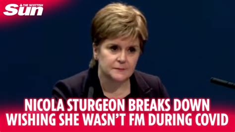 Nicola Sturgeon Breaks Down Wishing She Wasn T First Minister During