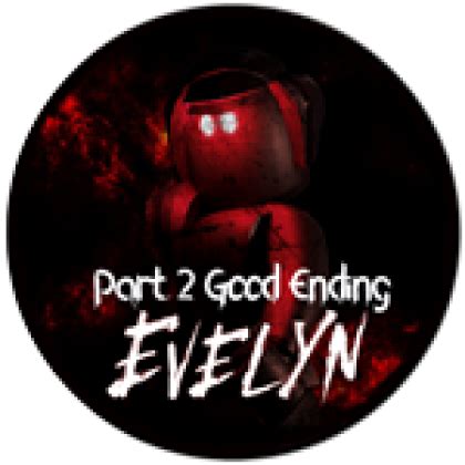 Evelyn Part 2 Good Ending Roblox