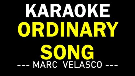 ORDINARY SONG KARAOKE MARC VELASCO YouTube