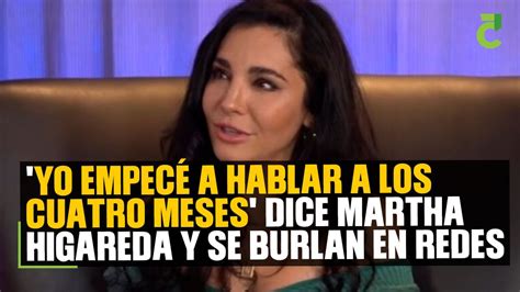 Yo Empec A Hablar A Los Cuatro Meses Dice Martha Higareda Y Se