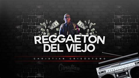 Mix Reggaeton Del Viejo Gasolina La Vecinita Sensaci N Del Bloque