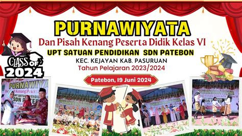 VIDEO PURNAWIYATA SISWA KELAS VI SDN PATEBON Tahun 2023 2024