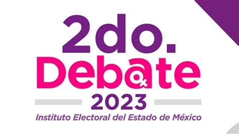 Elecciones Edomex 2023 Horario Y Dónde Ver En Vivo El Segundo Debate