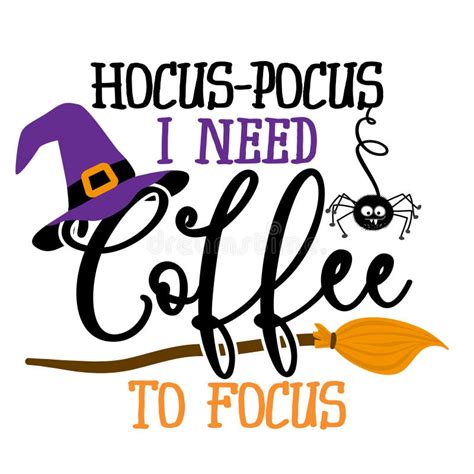 Hocus Pocus I Need Coffee To Focus Halloween Quote On White Background With Coffee Mug And