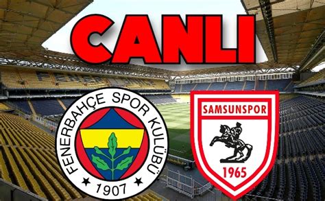 Canlı maç izle bein Sports 1 Fenerbahçe Samsunspor maçı izle