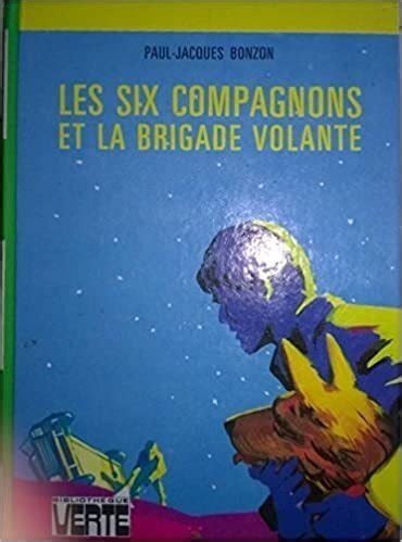 Livre Paul Jacques Bonzon Les Six Compagnons Et La Brigade Volante