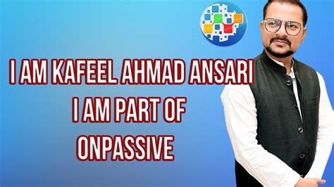 Onpassive I Am Part Of Onpassive Ll Bisma Production Youtube