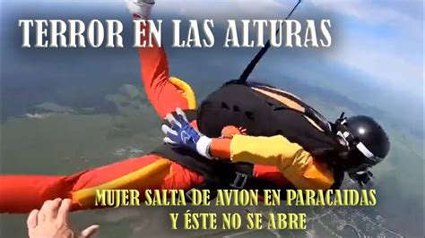 Terror En Las Alturas Mujer Salta De Avi N En Paracaidas Y Ste No Se