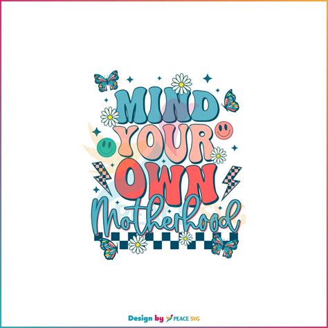 Retro Mind Your Own Motherhood Svg Funny Mother S Day Svg Digital