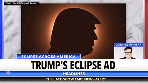 Stephen Colbert Mocks Trump S Bizarre Solar Eclipse Ad Digg