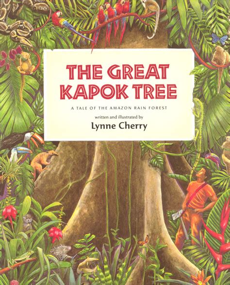 Great Kapok Tree Tale Of The Amazon Rain Forest Clarion