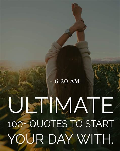 Ultimate 100+ Inspirational and motivational quotes to start your day with