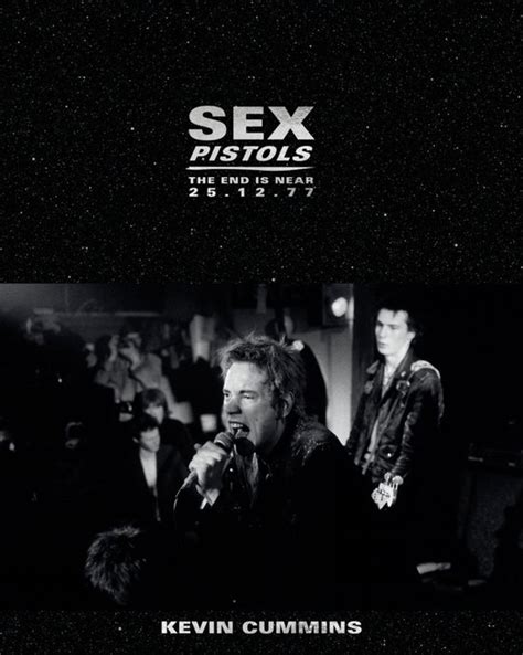 Sex Pistols The End Is Near 25 12 77 Kevin Cummins 9781788840613