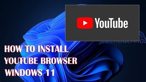 Download And Install Youtube Browser On Windows 11 How To Youtube