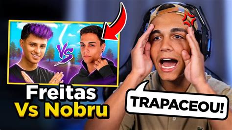 REAÇÃO DO FREITAS AO ASSISTIR X1 CONTRA NOBRU NOBRU x FREITAS YouTube