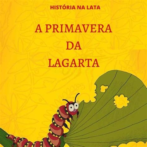 A Primavera Da Lagarta - A Primavera da Lagarta - História na Lata
