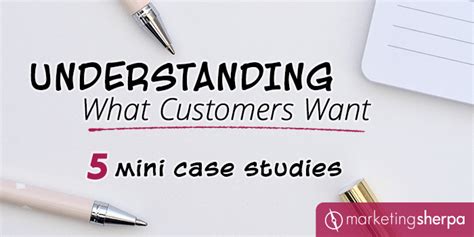 5 Mini Case Studies About Understanding And Serving The Customer