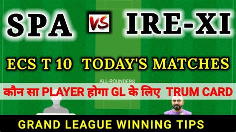 Spa Vs Ire Xi Dream11 Prediction Spa Vs Ire T10 Spa Vs Ire Dream11