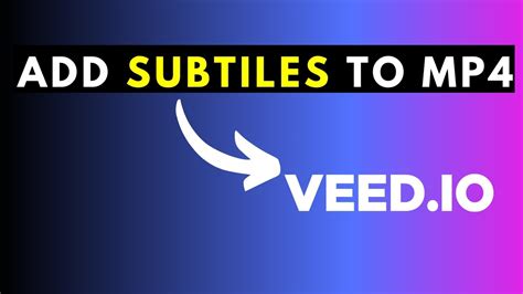 How To Use Veed Io To Automatically Add Subtitles To MP4 Video Veed