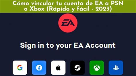 C Mo Vincular Tu Cuenta De Ea A Psn O Xbox R Pido Y F Cil