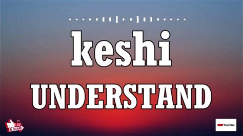 Keshi Understand Lyrics Youtube