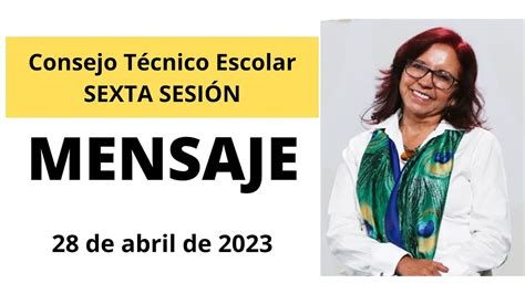 Mensaje para la Sexta Sesión de Consejo Técnico Escolar Abril 2023