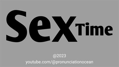 How To Pronounce Sex Time Pronunciation Ocean Youtube