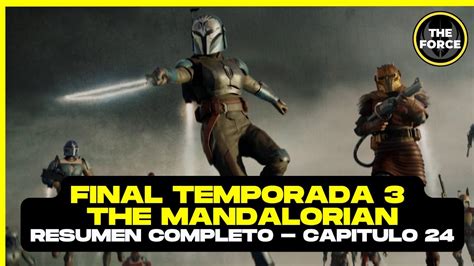 Resumen THE MANDALORIAN FINAL TEMPORADA 3 El Retorno Capitulo 24