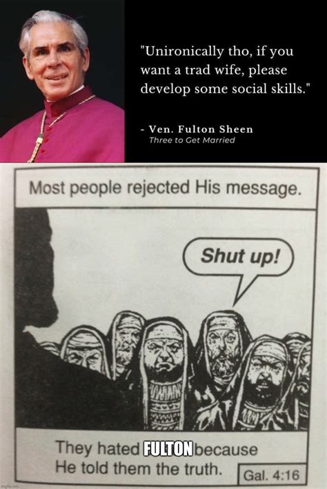 Image Tagged In They Hated Jesus Because He Told Them The Truth Imgflip