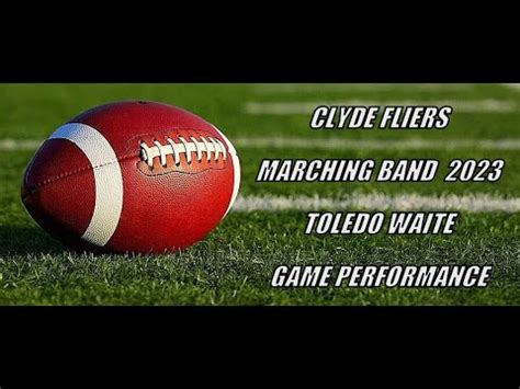 Clyde Fliers Marching Band Toledo Waite Performance Youtube