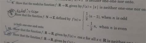 8 Show That The Modulus Function Fr→r Given By Fx∣x∣ Is Neither On