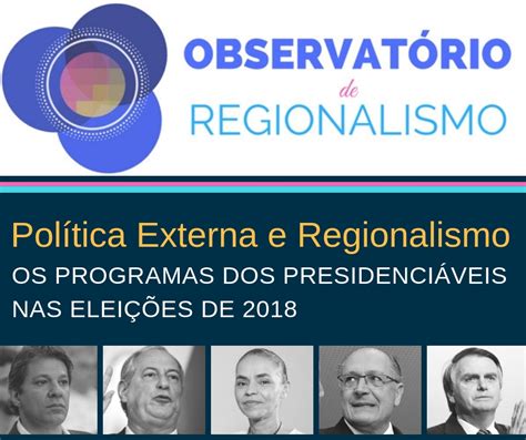 ESPECIAL Dossiê Política Externa e Regionalismo nas Eleições 2018