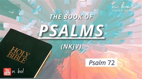 Psalm 72 Nkjv Audio Bible With Text Bread Of Life Youtube