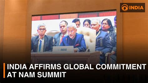 India Affirms Global Commitment At Nam Summit Dd India Live Youtube