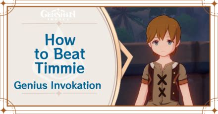 How to Beat Timmie in a Genius Invokation Duel | Genshin Impact｜Game8